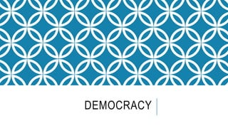 DEMOCRACY
 