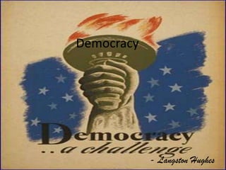 Democracy




            - Langston Hughes
 