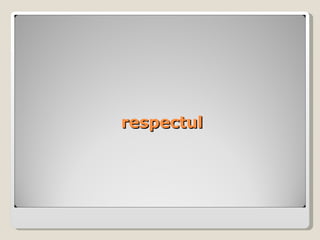 respectul 