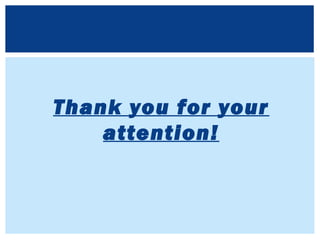 Thank you for your
attention!
 