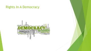 Rights In A Democracy
 