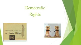 Democratic
Rights
 