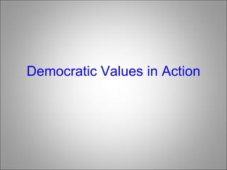 Democratic Values in Action 
