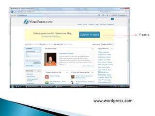 1º passo




www.wordpress.com
 
