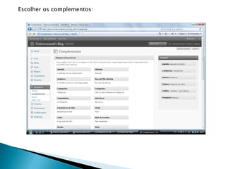 Escolher os complementos:
 