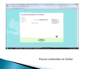 Procure conhecidos no Twitter
 
