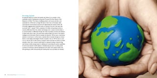 An ecology of growth
                                           An approach based on context and systems also allows us to consider a more
                                           sustainable model of development and growth. To quote Prof. Ezio Manzini of the
                                           Polytechnic of Milan; “The dream of wellbeing dreamt until now by the few is not
                                           sustainable for all. We have to change. We have to learn how to live better while
                                           consuming less environmental resources and regenerating the contexts of life” (9).
                                           It has been suggested that if everyone were to consume as we do in the west, then
                                           we should need 11 planets!” With a population of 6 billion and growing we have to
                                           consume differently. Given this, ambient technologies and a context economy help us
                                           to consume better or differently through new mixes of products, services and solutions.
                                           In these mixes, value is less in the stand alone material object and more in the system’s
                                           intelligence and information. Take for example the television. Will we want a stand alone
                                           television in the future or will we want a seamless flow of content through our homes
                                           based on new display technologies? Another example is the car. Will we want to own
                                           a car or will we want to have access to transport where and when we need it? In these
                                           examples, rather than a revenue model based on making and selling a material thing,
                                           new business models emerge, based on updating and customizing the systems capabilities.
                                           A service and solutions model replaces a manufacturing one and, in so doing, avoids
                                           a process of continuous material obsolescence and waste. Such systems evolve over
                                           time, growing up rather than growing old, meaning they can be up-dated, not dumped.




20   Democratizing the future – The context economy                                                                                    Brochure   21
 