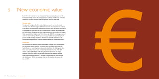 5                     New economic value
                                          If, therefore, the industrial era was characterized by consumption, the next era will
                                          be characterized by context. The context economy is already transforming, or has the
                                          potential to transform, economic value at a personal, social or global level.


                                          Personal value
                                          At a personal level, given the drive towards personal growth and transformation,
                                          economic value will increasingly be defined not in terms of consumption, but in terms
                                          of the delivery of transformation itself. Personal economic value will be less about the act
                                          of consuming and more about the act of transformation, as people search individually
                                          and collectively for things that help them to grow, experience and transform. As Stephen
                                          Dinan expressed it in the Journal of World Futures, Jan. 2002; “An increasing amount of
                                          economic value exchange will shift to concerns of growth, human potential, spiritual
                                          practice and life-enriching experiences. A major area of wealth generation in the
                                          transformation age will derive from the systemized delivery of transformation itself”.


                                          Social value
                                          At a social level, the ability of ambient technologies to deliver more contextualized
                                          and distributed systems, based on and around users and dealing with issues like
                                          health, illness and care, will generate economic value. Given the challenges we face,
                                          these social ‘industries’ are set to overtake the industrial industries of the 20th
                                          century. In fact, Geoff Mulgan of the Young Foundation claims that the biggest
                                          industries of the 21st century will be health, education and wellbeing, dwarfing
                                          others like automotive, telecoms, IT and steel. It is estimated that social activities
                                          will contribute to 30% of the economy, while the old industries will account for
                                          less than 5%.




24   Democratizing the future – New economic value                                                                                       Brochure   25
 