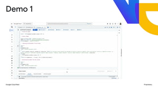 Google Cloud Next Proprietary
Demo 1
 