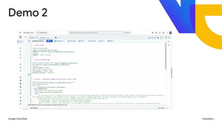 Google Cloud Next Proprietary
Demo 2
 