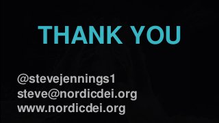 @stevejennings1
steve@nordicdei.org
www.nordicdei.org
THANK YOU
 