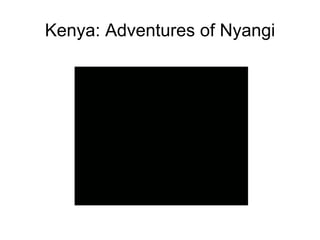 Kenya: Adventures of Nyangi
 