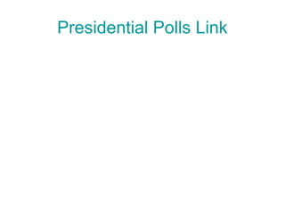 Presidential Polls Link
 