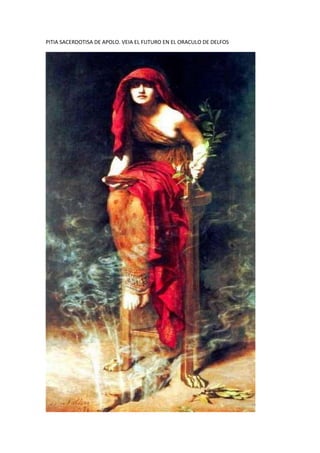 PITIA SACERDOTISA DE APOLO. VEIA EL FUTURO EN EL ORACULO DE DELFOS