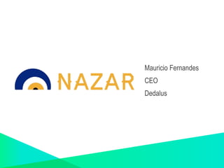 Mauricio Fernandes 
CEO 
Dedalus 
 