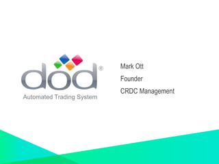 Mark Ott 
Founder 
CRDC Management 
 