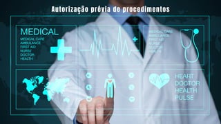 Autorização prévia de procedimentos
 