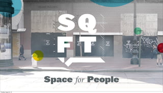 Space for People
Thursday, August 16, 12
 