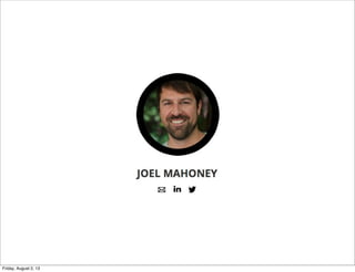 Friday, August 2, 13
 