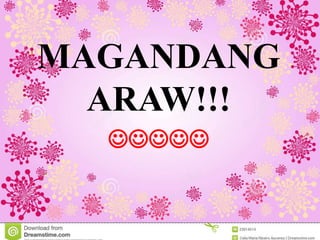 MAGANDANG
ARAW!!!

 