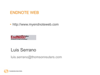 ENDNOTE WEB ,[object Object],Luis Serrano [email_address] 