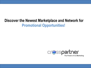 Discover the Newest Marketplace and Network for  Promotional Opportunities!  