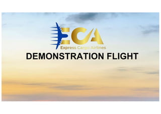 DEMONSTRATION FLIGHT
 