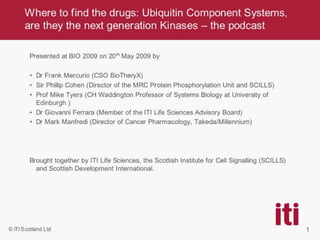 Where to Find the Drugs: The Ubiquitin System Components (part 1)
