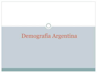 Demografía Argentina
 