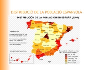 DISTRIBUCIÓ DE LA POBLACIÓ ESPANYOLA 