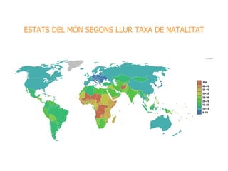 ESTATS DEL MÓN SEGONS LLUR TAXA DE NATALITAT 