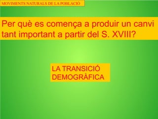 1.000
Atila
Expansiódel`Islam
Lescreuades
MarcoPolo
Descubriment
deAmérica
-500 750
GuerresPúniques
Alexandreelgran
1.250 1.5001.0005002500-250
ImperiRomà
200
400
600
1.750
Revolució
Industrial
800
2.000
2.000
3.000
3.000
4.000
5.000
6.000
4.000
5.000
6.000
2.000
Beatles
MOVIMENTS NATURALS DE LA POBLACIÓ
 