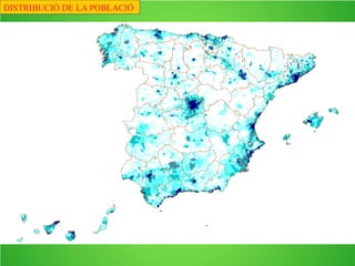 DISTRIBUCIÓ
DE LA POBLACIÓ
 