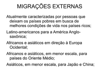 MIGRAÇÕES - CONCEITOS Migração : Deslocamento populacional; 