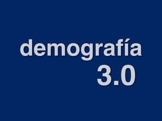 demografía
      3.0
 