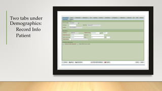 Two tabs under
Demographics:
Record Info
Patient
 