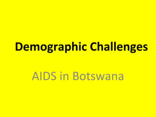 Demographic Challenges AIDS in Botswana 