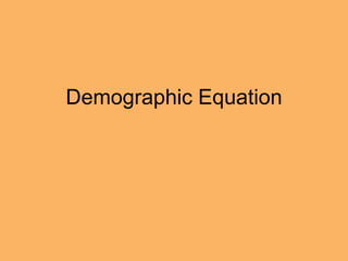 Demographic Equation
 