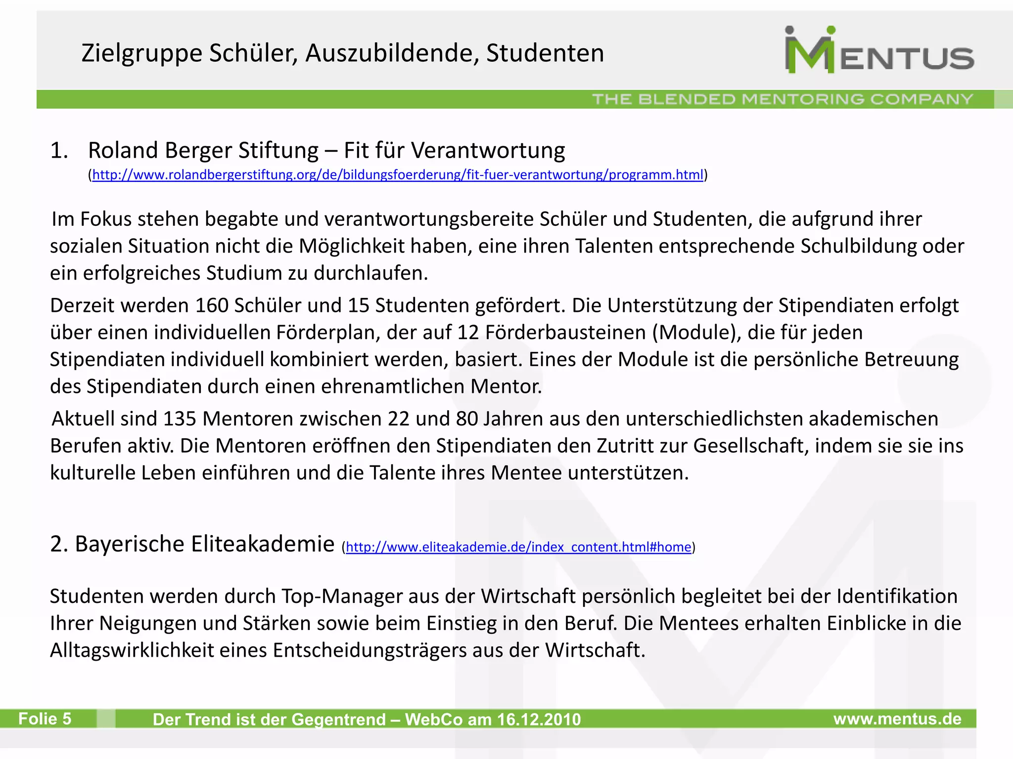 Personalentwicklungsinstrument zum Wissenstransfer in persönlicher 1:1-BeziehungDer Mentor unterstützt seinen Mentee als Coach, Trainer und als Netzwerker. Mentoring wirkt immer in beide RichtungenMentoring basiert auf intensiver, wertschätzender InteraktionMenschen lernen von Menschen!