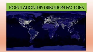 POPULATION DISTRIBUTION FACTORS
 