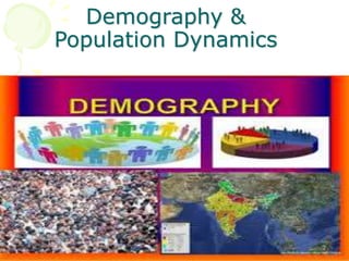 1
Demography &
Population Dynamics
 