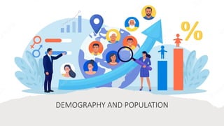 DEMOGRAPHY AND POPULATION
 