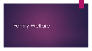 Family Welfare
 