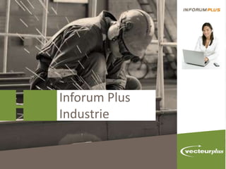 Inforum Plus
Industrie
 
