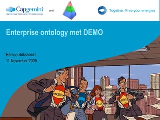 Enterprise ontology met DEMO Remco Boksebeld 11 November 2009 
