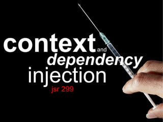 context dependency injection and jsr 299 