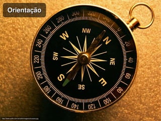 Orientação




                                                       

http://www.softti.com.br/softti/imagens/bussola.jpg
 