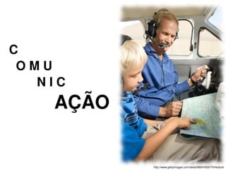   C 
    O M U
          N I C
               AÇÃO
           
       




                       

                          http://www.gettyimages.com/detail/86541835/Thinkstock
 
