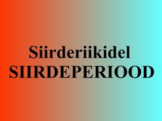 Siirderiikidel  SIIRDEPERIOOD 