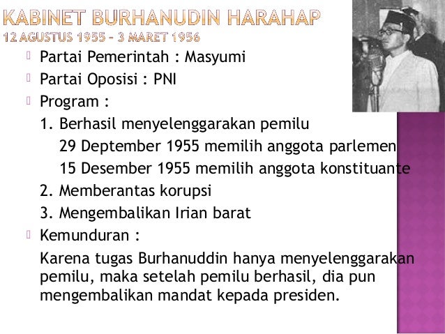  Partai Pemerintah : Masyumi
Partai Oposisi : PNI
Program :
1. Berhasil menyelenggarakan pemilu
29 Deptember 1955 mem...